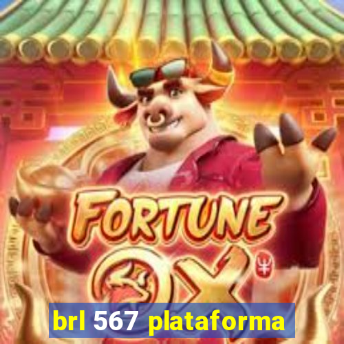 brl 567 plataforma